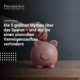 Die 5 größten Mythen über das Sparen – und wie sie einen sinnvollen Vermögensaufbau verhindern