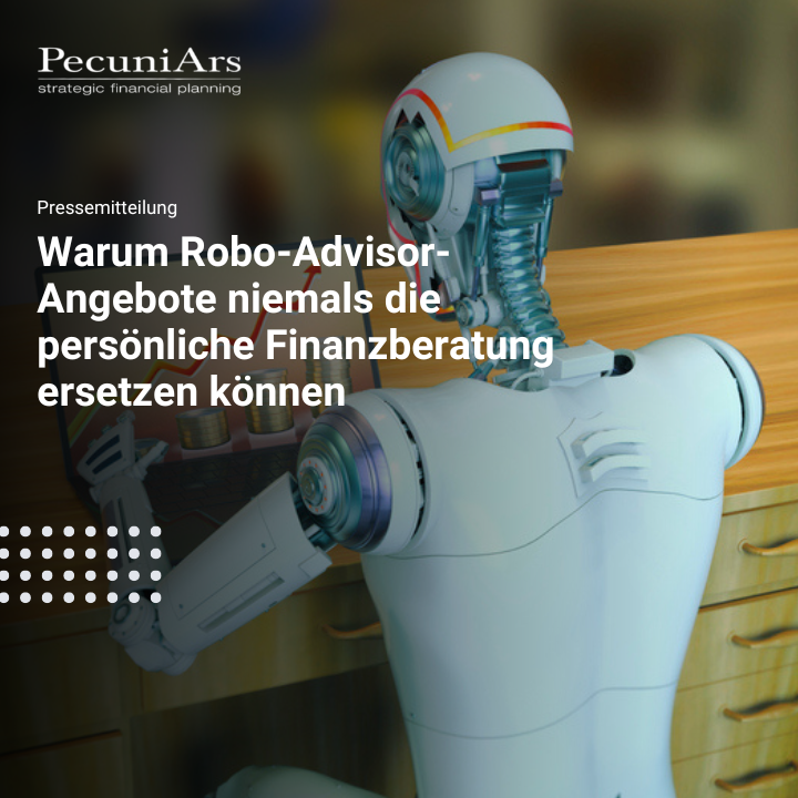 Warum Robo-Advisor-Angebote niemals die persönliche Finanzberatung ersetzen können