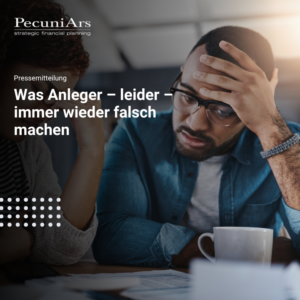 Was Anleger – leider – immer wieder falsch machen