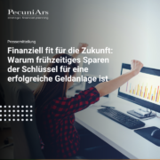 Finanziell fit für die Zukunft: Warum frühzeitiges Sparen der Schlüssel für eine erfolgreiche Geldanlage ist