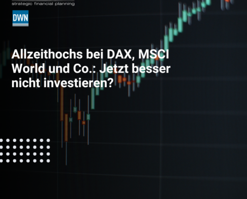 Allzeithochs bei DAX, MSCI World und Co.: Jetzt besser nicht investieren?