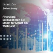 Finanztipp: So investieren Sie Monat für Monat am Weltmarkt
