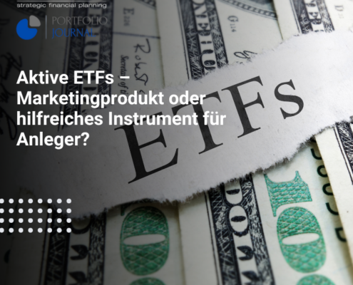Aktive ETFs – Marketingprodukt oder hilfreiches Instrument für Anleger Unser Artikel im Portfolio Journal