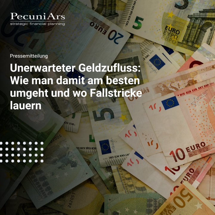 Unerwarteter Geldzufluss: Wie man damit am besten umgeht und wo Fallstricke lauern